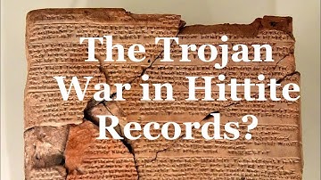 Is the Trojan War Mentioned in Hittite Records?
