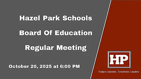 Hazel Park School District - Board of Education Regular Meeting - October 20th, 2025
