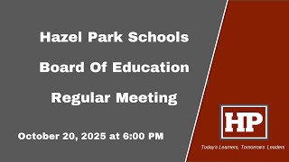 Hazel Park School District - Board of Education Regular Meeting - October 20th, 2025
