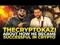 Thecryptokazi about how he became successful in crypto
