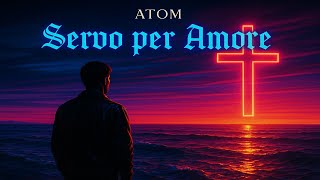 ATOM – Servo per Amore [EDM / Techno Rework]