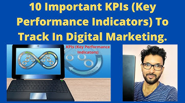 10 Important KPIs (Key Performance Indicators) To Track In Digital Marketing.