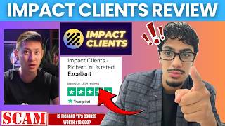 Impact Clients Review: Is Richard Yu's Course Worth $10,000