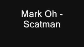 Mark Oh - Scatman