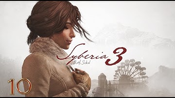 Syberia 3 Walkthrough - Crossing the Bridge (Part 10/Final)