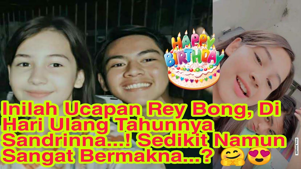 Inilah Ucapan Rey Bong, Di Hari Ulang Tahunnya Sandrinna...! Sedikit, Namun Sangat Bermakna...? 🤗😍