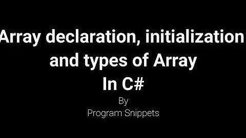 Array Declaration, Initialization and type of Array In C#