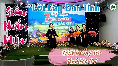 Siêu Phẩm Múa "Lời Cây Đàn Tính" ĐVN Lương Yên Tỉnh Lào Cai  | Mừng 7 Năm Hội Người Tày Bảo Yên