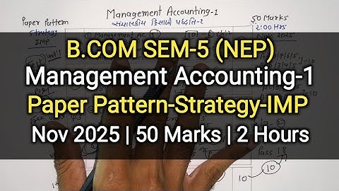 Management Accounting-1 | Paper Pattern-Strategy-IMP | B.com Sem 5 | Nov 2025