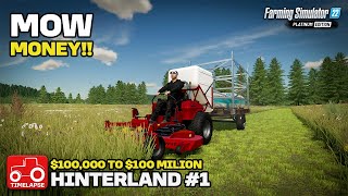 HOW FAST CAN WE MAKE $100 MILLION!! [Hinterland $100,000 to $100 Million] FS22 Timelapse # 1
