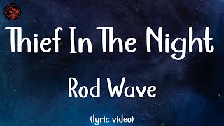 Rod Wave | Thief In The Night | Lyric Video