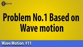 Problem No.1 Based on Wave motion - Wave Motion - Basic Physics