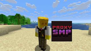 Proxy SMP || NEW SERVER OPENING!!