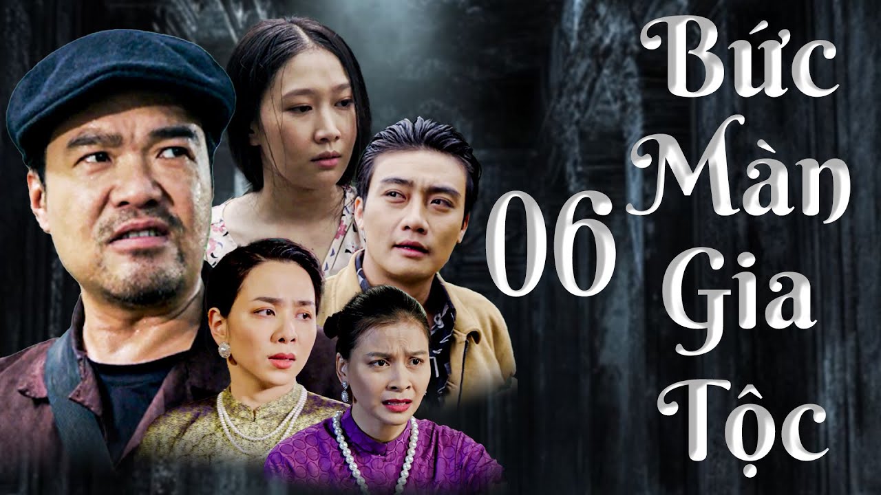BỨC MÀN GIA TỘC - Tập 06 | Phim Truyện Việt Nam Hay Nhất 2025 | Phim Việt Nam 2025 | Phim Bộ HTV