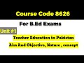 8626 unit 1 | Teacher Education| Concept of Teacher Education |Course Code 8626
