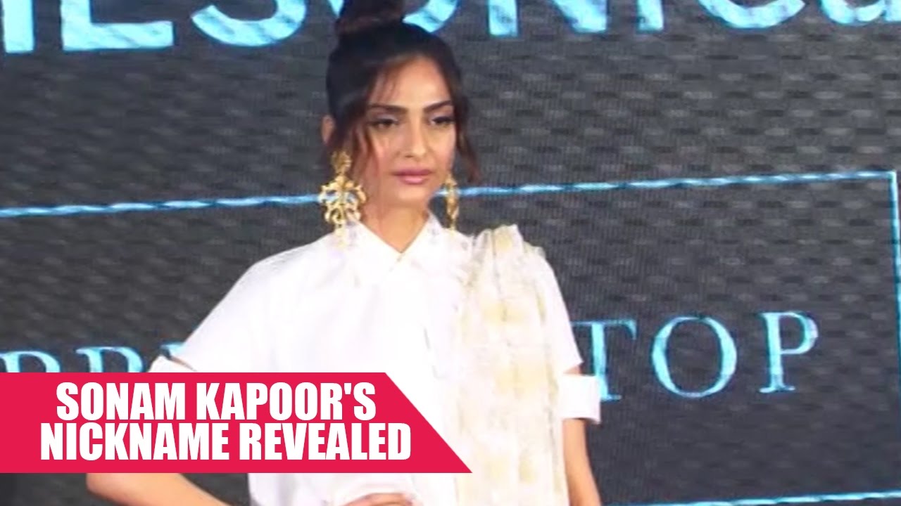 Sonam Kapoor Reveal Her Most EMBARRASSING Nicknames YouTube