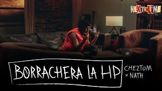 Next In Line Borrachera La Hp - Cheztom, Nath