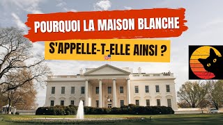 Pourquoi la Maison Blanche s'appelle-t-elle ainsi ? 🏢🇺🇸
