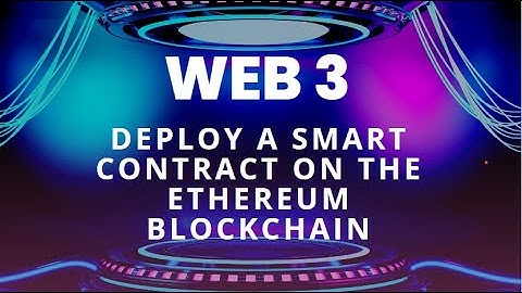 #7 || How to Deploy a Smart Contract on the Ethereum Blockchain: A Step-by-Step Guide || Web3