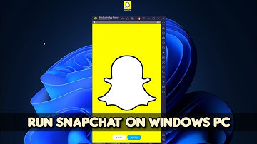 Run SnapChat on Windows PC Easy Installation Guide 2022