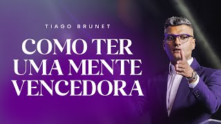 COMO TER UMA MENTE VENCEDORA | TIAGO BRUNET
