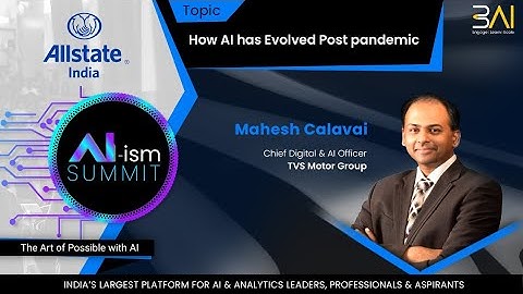 AI-ism Summit Session - How AI has evolved Post Pandemic - Mahesh Calavai