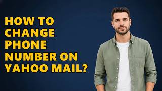 How To Change Phone Number On Yahoo Mail?