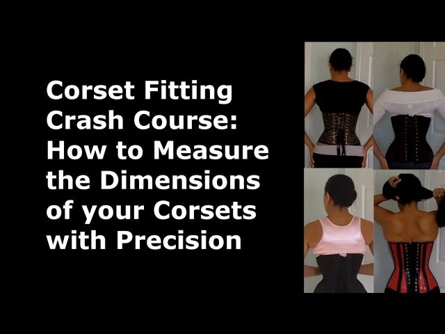 PART 3: How to measure your OTR corsets precisely