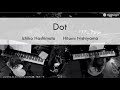 'Dot' 西山瞳 Hitomi Nishiyama × 橋本一子 Ichiko Hashimoto at Our Delight