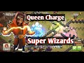 Queen charge super wizards attack  feat bermaiclashing9348 2022