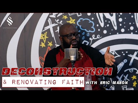 Southside Rabbi: S3 E6: Doubt, Deconstruction, and Renovating Faith with Dr. Eric Mason