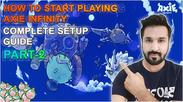 How to Start Playing Axie Infinity - Complete Setup Guide - Part 2 - The Crypto Hub