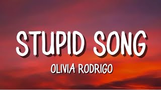 Olivia Rodrigo - stupid song (Lyrics)
