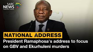 President Ramaphosa's address to focus on GBV and Ekurhuleni murders