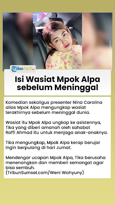 Wasiat Terakhir Mpok Alpa sebelum Meninggal Dunia, Nina Carolina Kerap Membahas soal Kematian