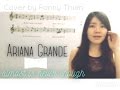 Ariana grande  almost is never enough cover by fanny thien