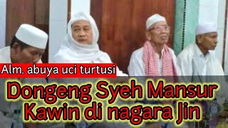 syeh mansur kawin di nagara jin ¦| alm abuya uci