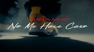 DuranMVP - No Me Hace Caso (Oficial Video)