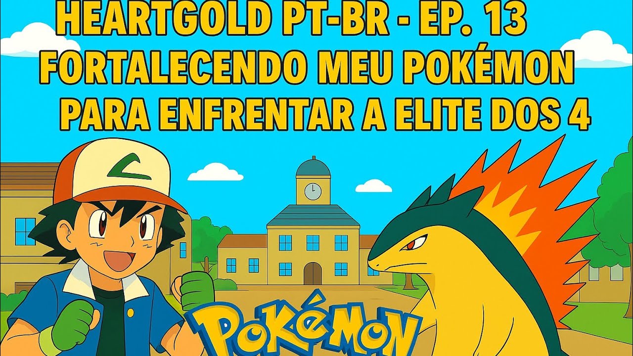 Pokémon HeartGold PT-BR – EP. 13 | Fortalecendo meu Pokémon para ...