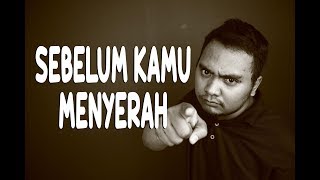 Motivasi Jangan Pernah menyerah | VIDEO MOTIVASI | SEBELUM KAMU MENYERAH