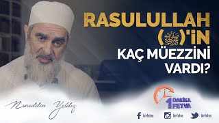 Rasulullah (ﷺ')in Kaç Müezzini Vardı?