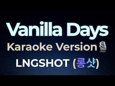 Lngshot  - Vanilla Days (Karaoke Version)