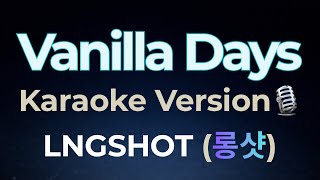 Lngshot  - Vanilla Days (Karaoke Version)