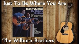 Watch Wilburn Brothers Just To Be Where You Are video