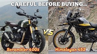 Beware of Buying.... Before Watching this Video Truimph Scrambler 400x VS Himalayan 452 | Confusion?