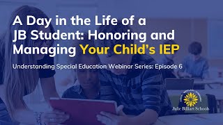 A Day in the Life of a JB Student: Honoring and Managing Your Child’s IEP