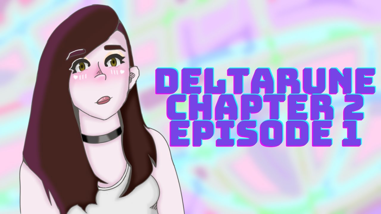 IT'S FINALLY HERE!! - Deltarune Chapter 2 - Episode 1 - YouTube
