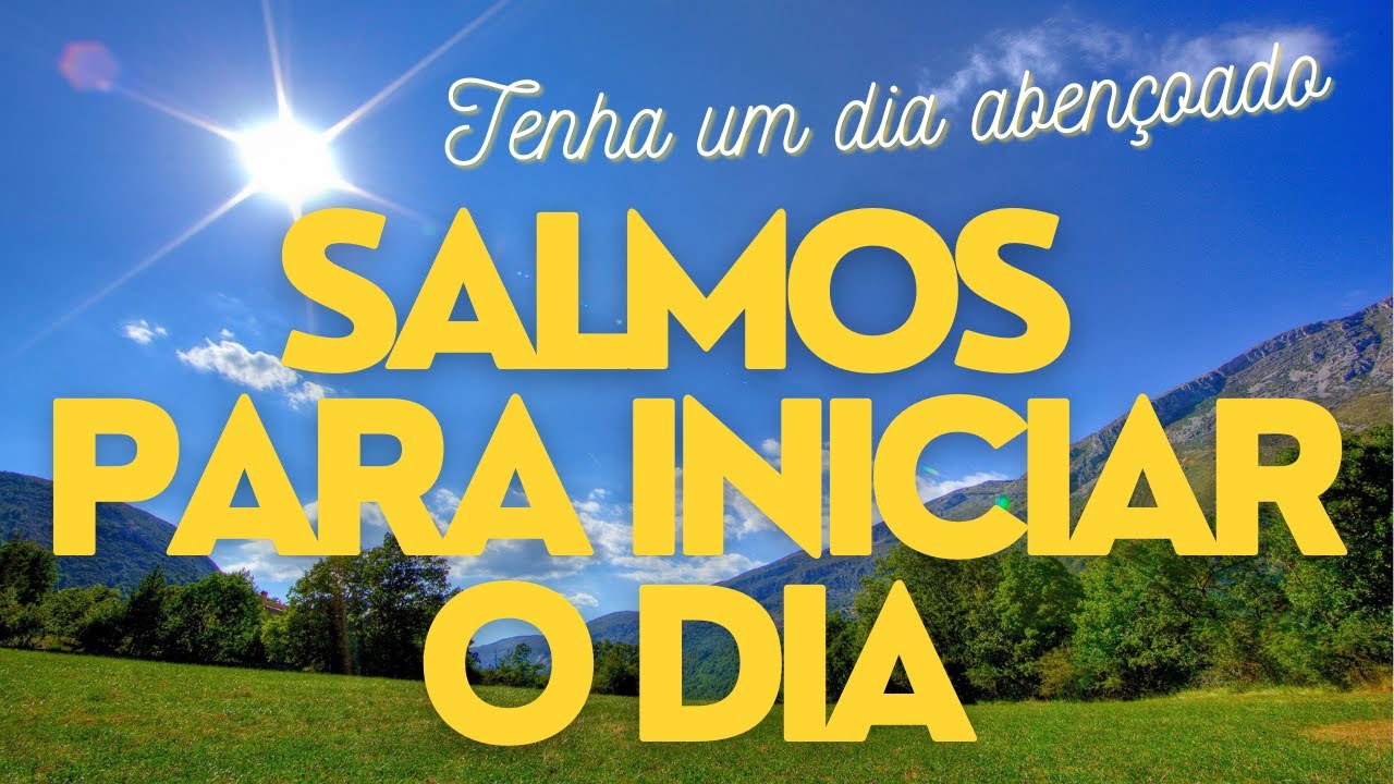 Salmos e Oração para Iniciar o Seu Dia de Maneira Abençoada com Salmos ...