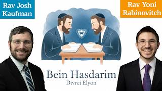 Reflecting on a Decade in Yeshiva - Bein Hasdarim, Divrei Elyon #1