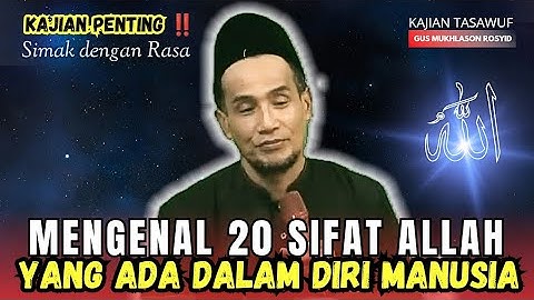 Mengenal 20 sifat Allah dalam diri manusia 💥 gus mukhlason rosyid